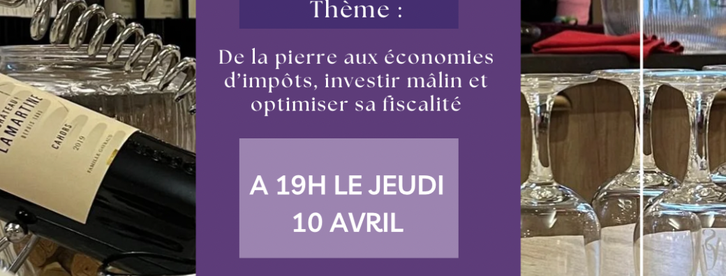 Soirée V&P - De la Pierre aux économies d'impôts : Investir malin et optimiser sa fiscalité