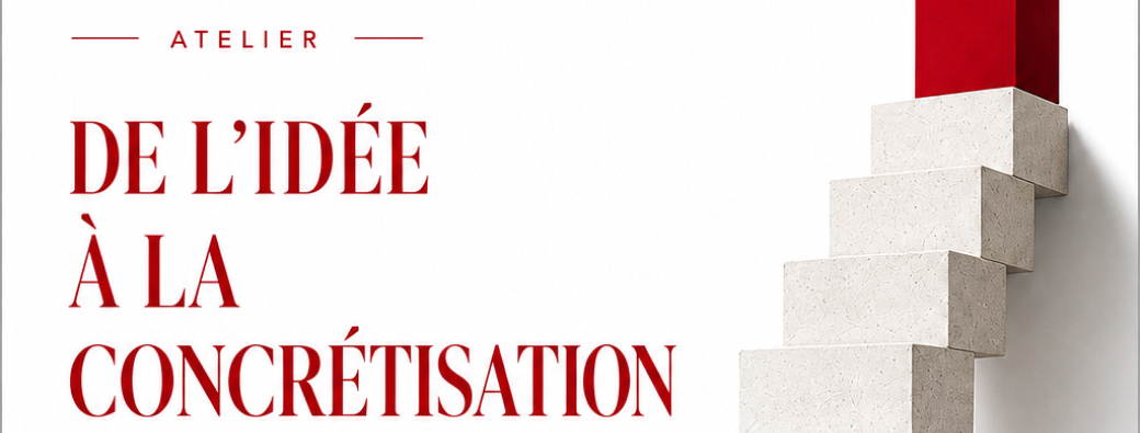De l'idée à la concrétisation 