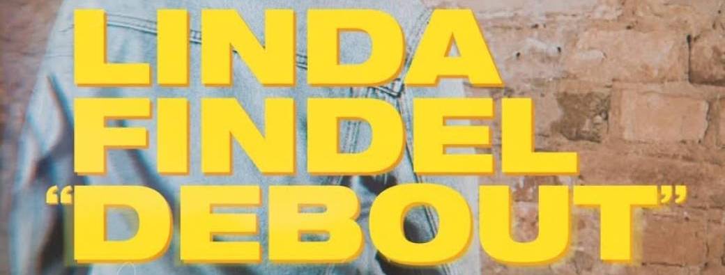 "Debout", Spectacle de Linda Findel