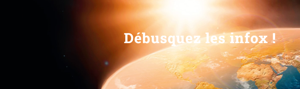 Débusquez les infox ! 