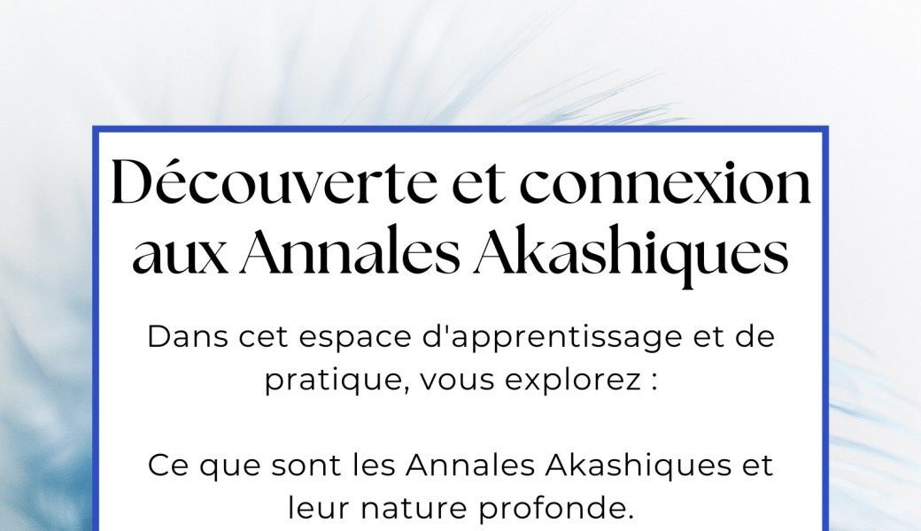 Découverte et connexion aux Annales Akashiques