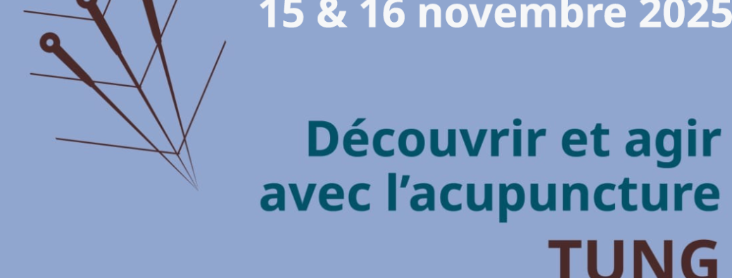 Découvrir et agir avec l'acupuncture TUNG