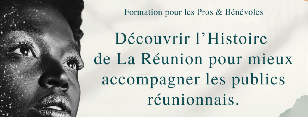 Découvrir l'Histoire de La Réunion pour mieux accompagner les publics réunionnais 