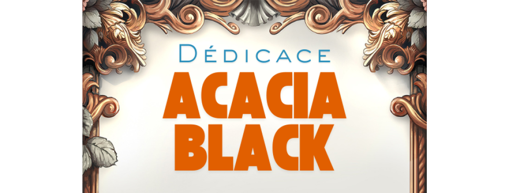 Dédicace Acacia Black