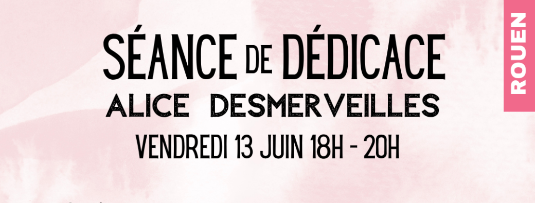 Dédicace Alice Desmerveilles 