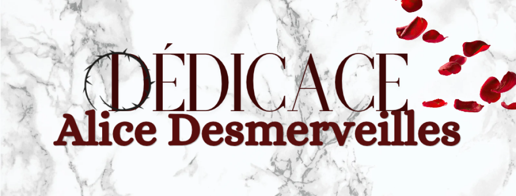 Dédicace Alice Desmerveilles