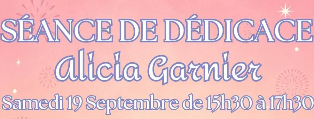 Dédicace Alicia Garnier