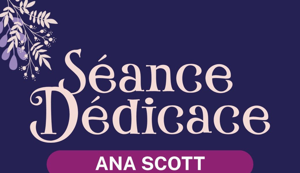 Dédicace Ana Scott