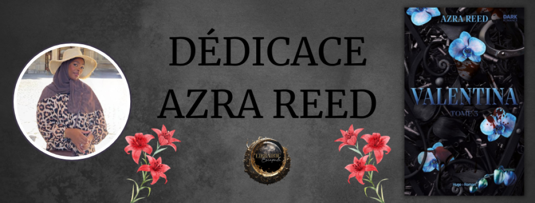 Dédicace Azra Reed