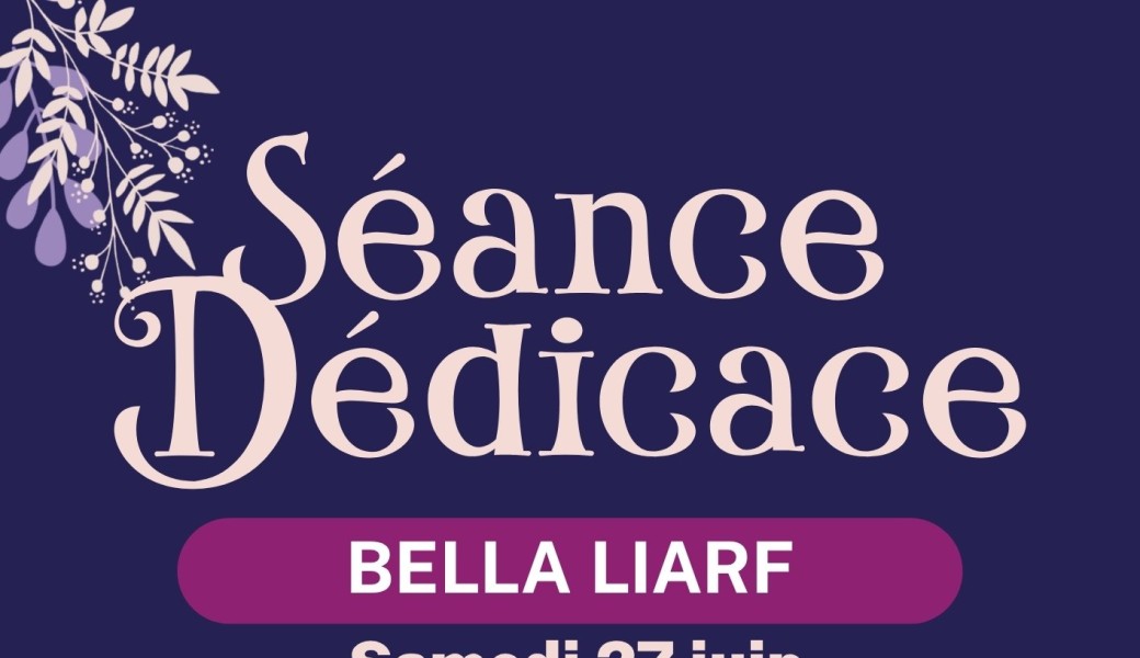 Dédicace Bella Liarf