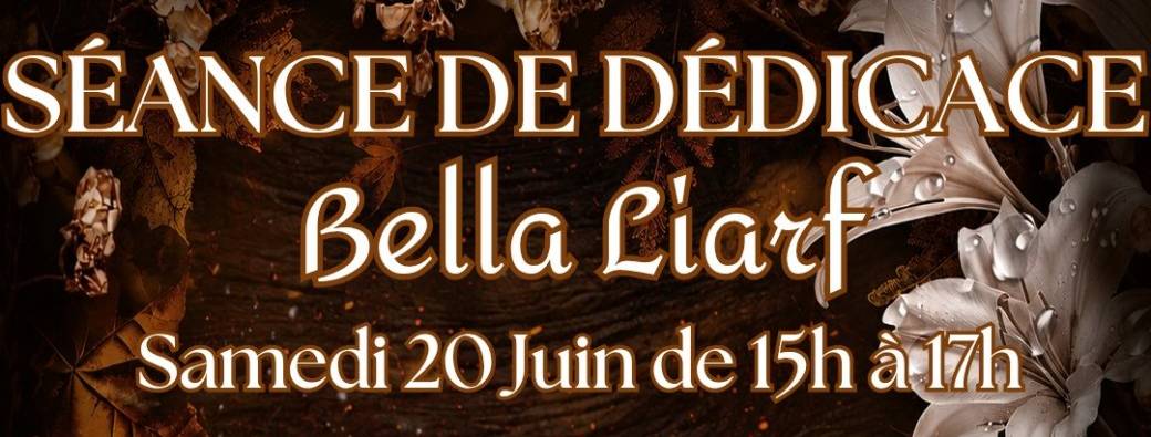 Dédicace Bella Liarf 