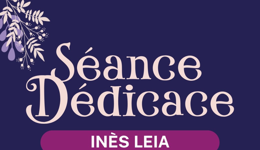 Dédicace d'Ines Leia
