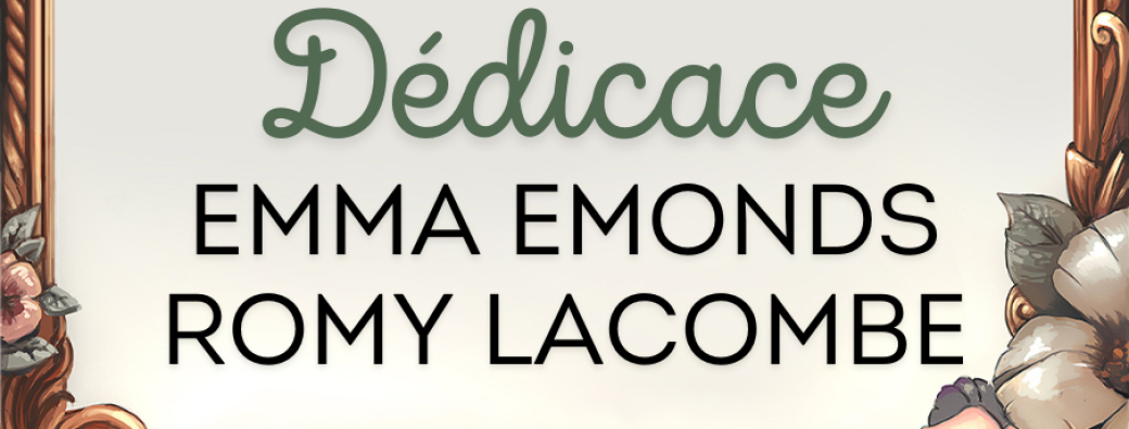 Dédicace Emma Emonds & Romy Lacombe