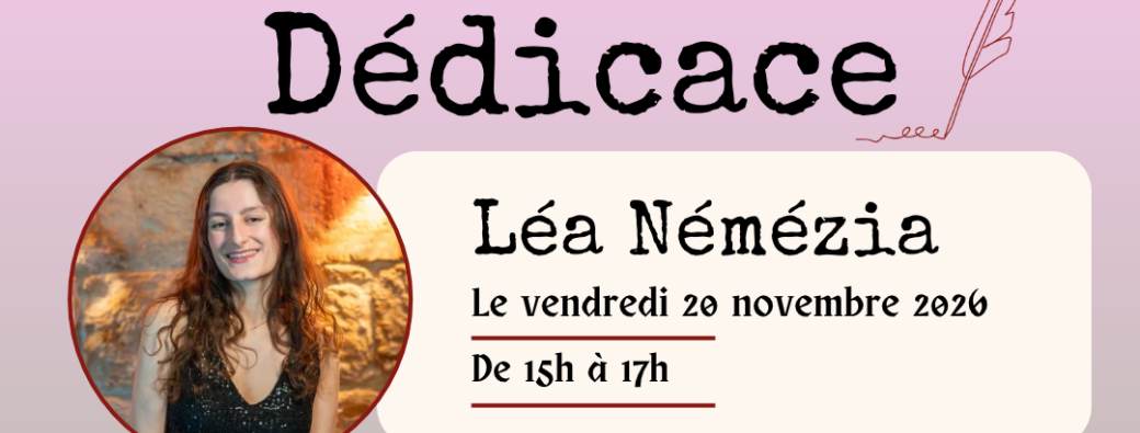 Dédicace Léa Némézia