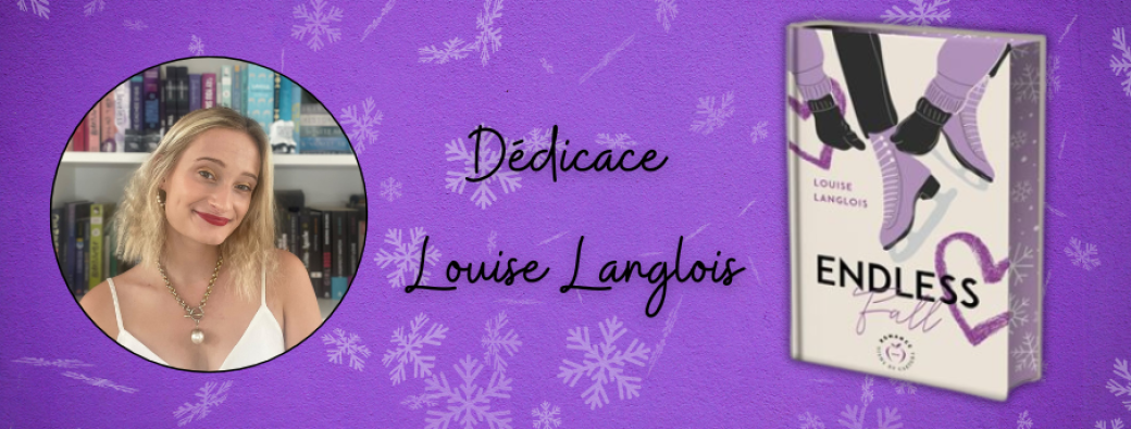 Dédicace Louise Langlois 