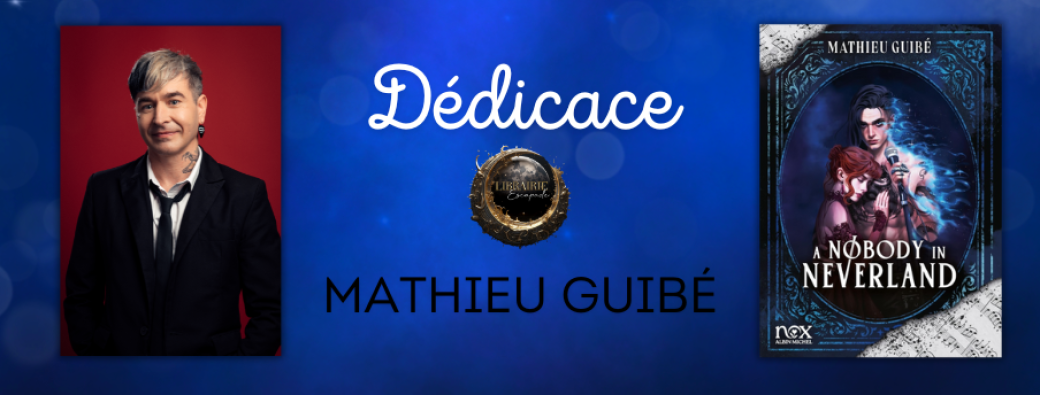 Dédicace Mathieu Guibé