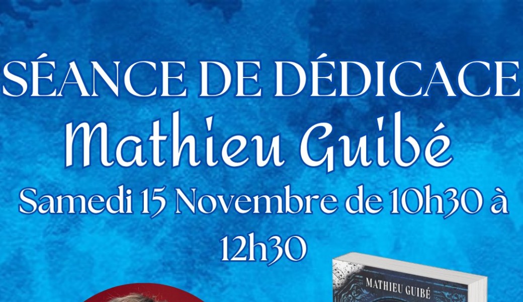 Dédicace Mathieu Guibé