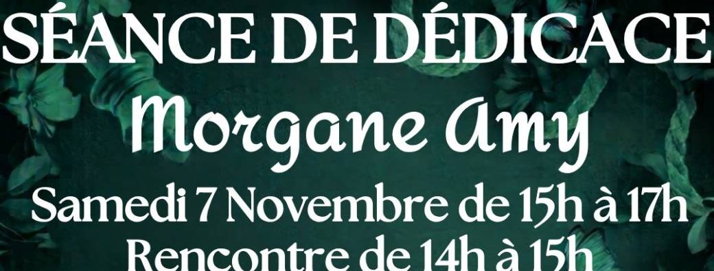 Dédicace Morgane Amy 