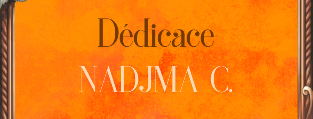 Dédicace Nadjma C. + soirée 