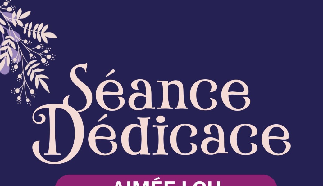 Dédicaces Aimée Lou