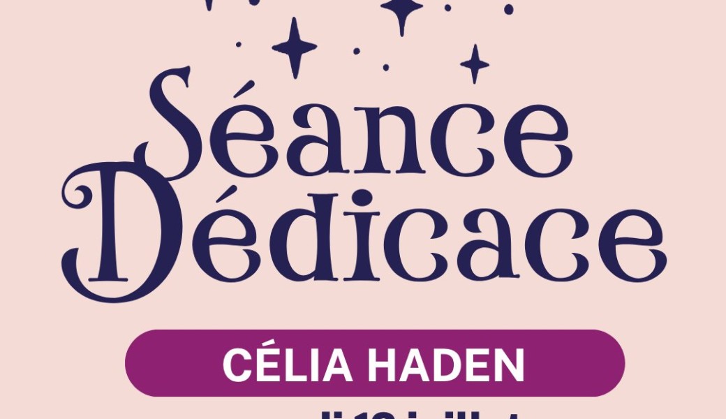 Dédicaces Célia Haden