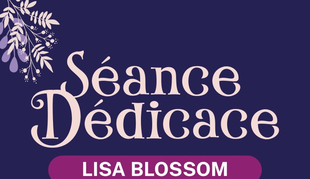 Dédicaces Lisa Blossom