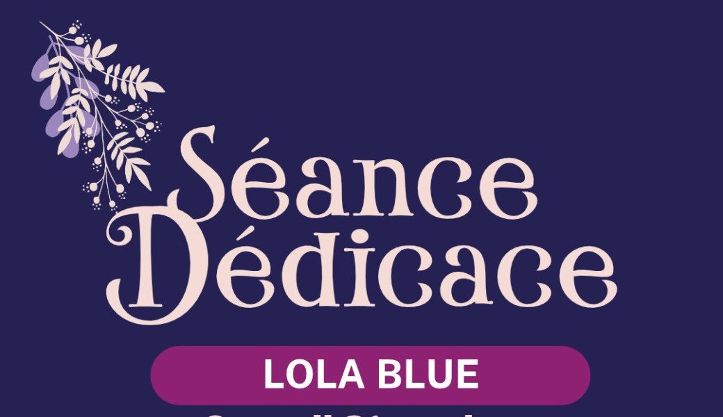 Dédicaces Lola Blue