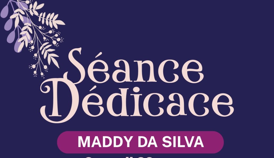 Dédicaces Maddy Da Silva