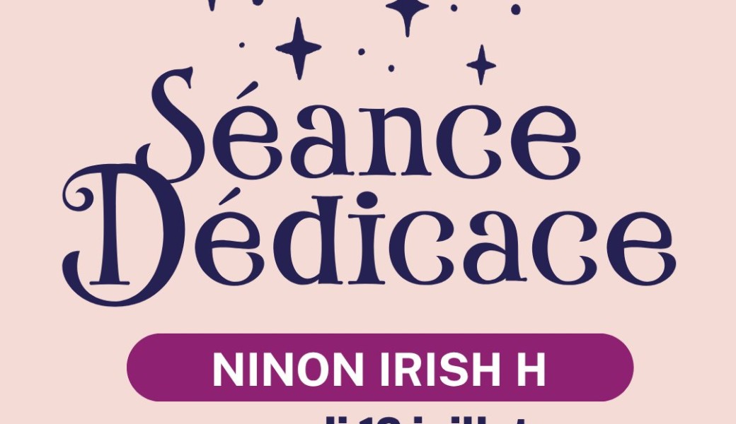 Dédicaces Ninon Irish H
