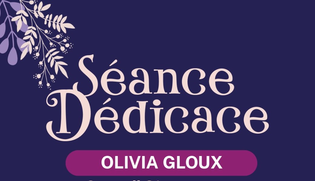 Dédicaces Olivia Gloux