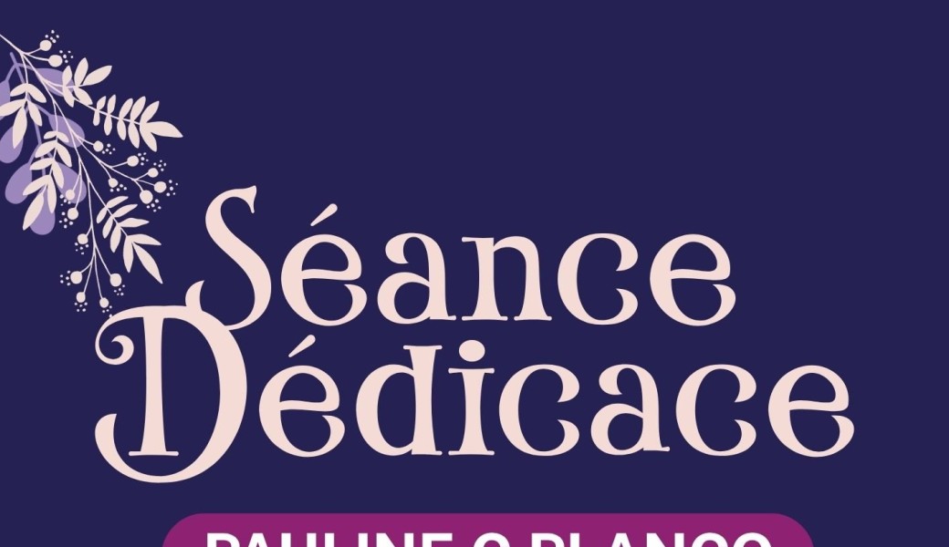 Dédicaces Pauline C Plancq