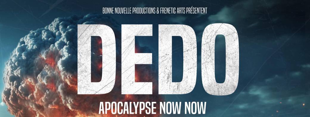 Dédo - Apocalypse Now Now