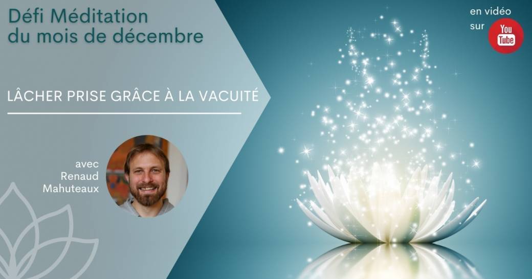 Défi méditation Lâcher prise grâce à la vacuité