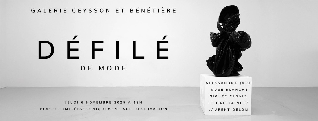 Défilé de Mode à la Galerie Ceysson & Bénétière