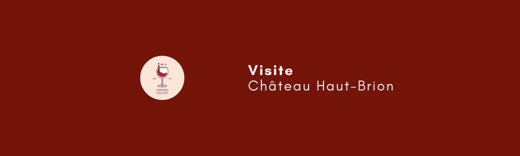 Visite Château Haut-Brion