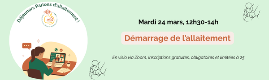Déjeuner : Parlons d'Allaitement ! Visio - Thématique : Démarrage de l'allaitement
