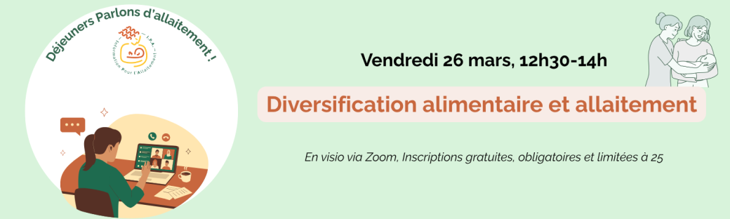 Déjeuner : Parlons d'Allaitement ! Visio - Thématique : Diversification alimentaire et allaitement