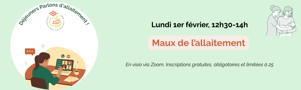 Déjeuner : Parlons d'Allaitement ! Visio - Thématique : Maux de l'allaitement