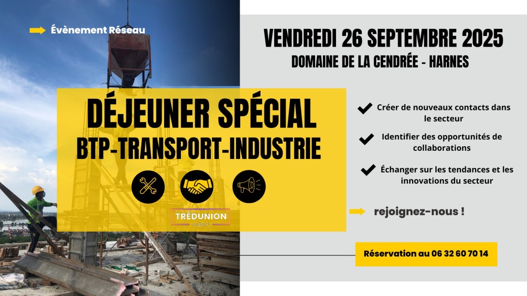 Déjeuner SPÉCIAL BTP / TRANSPORT / INDUSTRIE - Vendredi 26 Septembre 2025