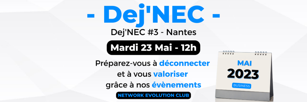 Dej'NEC #3- Les déjeuners d'affaires réservés aux membres