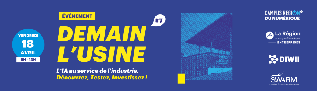 Demain l’Usine #7 : l’IA au service de l’industrie. Découvrez, Testez, Investissez ! 