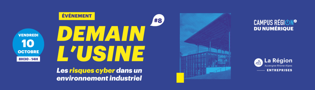 Demain l’Usine #8 : Les risques cyber dans un environnement industriel