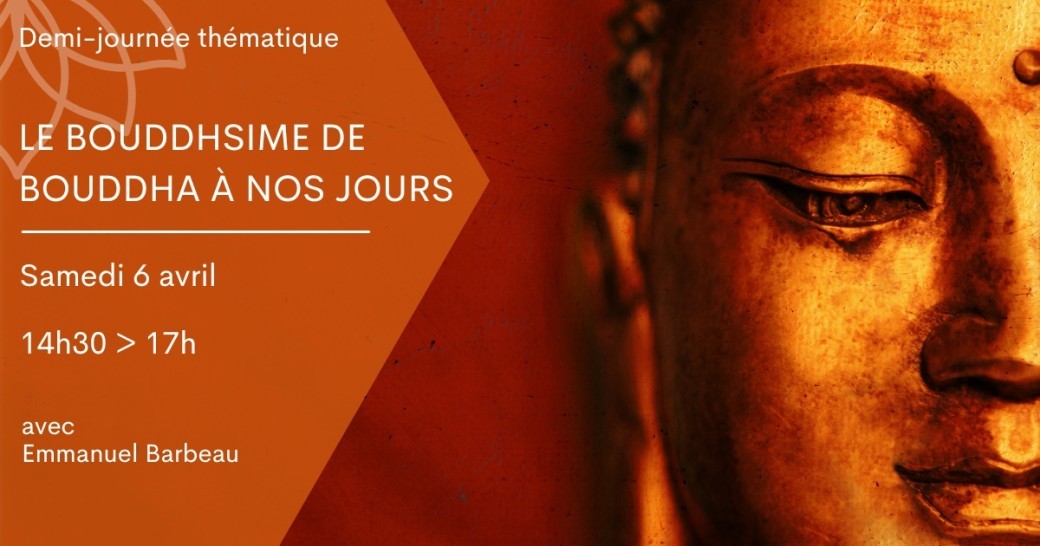Demi-journée - Le bouddhisme de Bouddha à nos jours