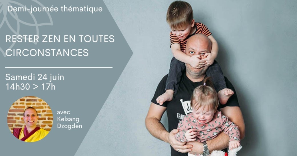 Demi-journée - Rester zen en toutes circonstances