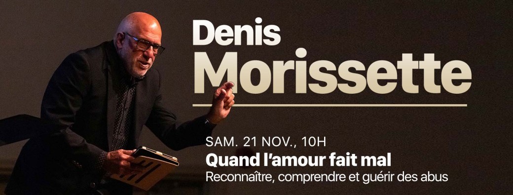 Denis Morissette : "Quand l'amour fait mal" - Reconnaître, comprendre et guérir des abus
