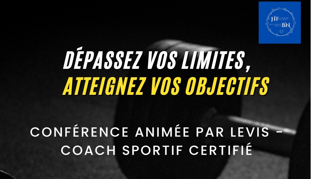 Dépassez vos limites, atteignez vos objectifs ! 