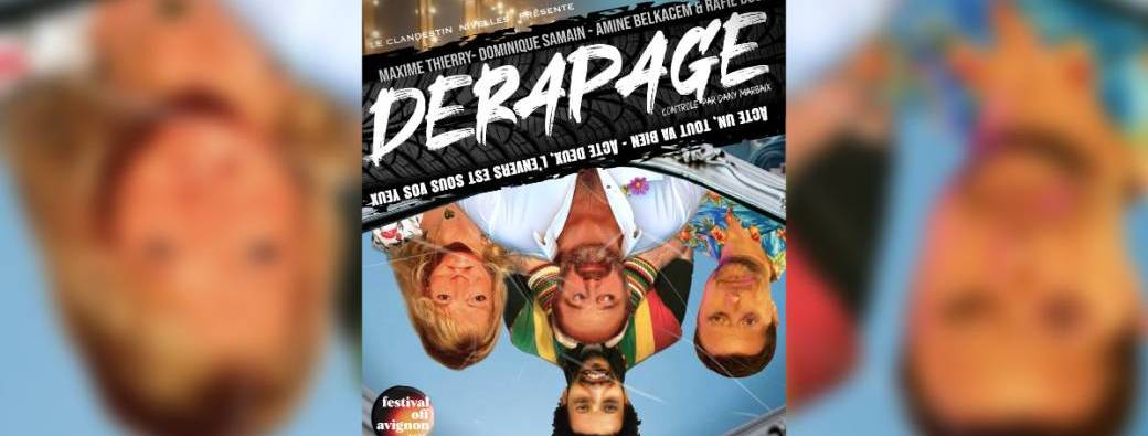 DERAPAGE : Par la Cie "Les Clandestins de Nivelles"