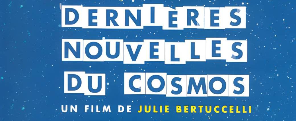 Dernières nouvelles du cosmos - projection/rencontre