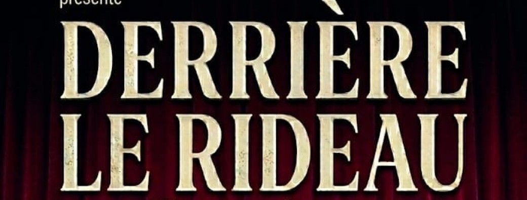 DERRIERE LE RIDEAU