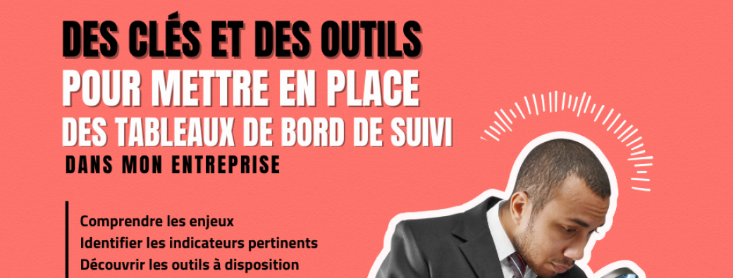 Des clés et des outils pour mettre en place des tableaux de bord de suivi dans mon entreprise